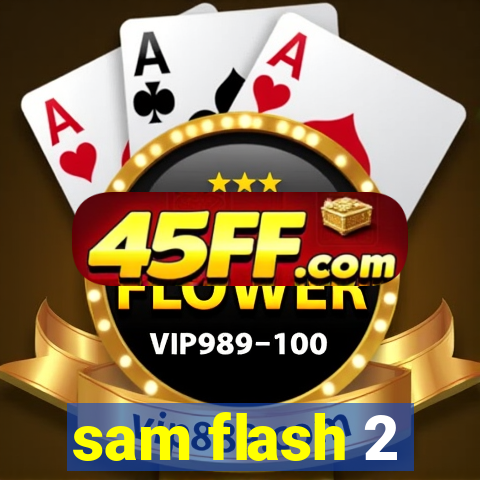sam flash 2